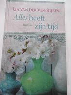Ria van der Ven-Rijken - Alles heeft zijn tijd, Ophalen of Verzenden, Zo goed als nieuw, Ria van der Ven-Rijken, Nederland