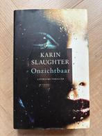 Karin Slaughter - Onzichtbaar, Ophalen of Verzenden, Zo goed als nieuw, Nederland