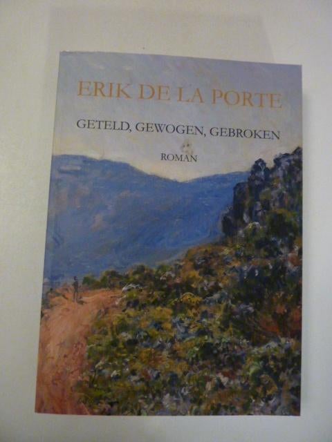 Erik de la Porte - Geteld, gewogen, gebroken, Ophalen of Verzenden, Zo goed als nieuw