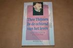 In de ochtend van het leven. Theo Thijssen., Ophalen of Verzenden, Zo goed als nieuw, Nederland