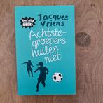 Achtste-groepers huilen niet - Jacques Vriens, Ophalen of Verzenden, Zo goed als nieuw, Jacques Vriens, Fictie