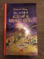 Hoe overleef ik alles wat ik niemand vertel? Francine Oomen, Boeken, Francine Oomen, Ophalen of Verzenden, Zo goed als nieuw