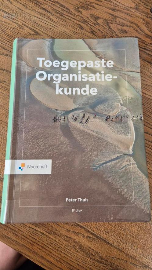 Peter Thuis - Toegepaste Organisatiekunde, Boeken, Studieboeken en Cursussen, Zo goed als nieuw, Ophalen of Verzenden