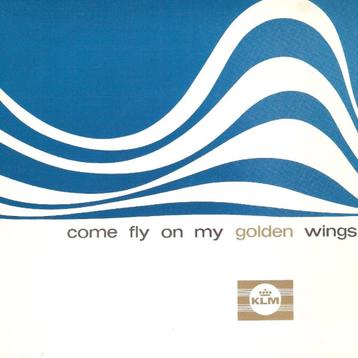 Zeldzame KLM single (1969) COME  FLY  ON  MY  GOLDEN  WINGS  beschikbaar voor biedingen