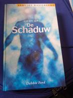 Licht op de Schaduw - Debbie Ford, Boeken, Ophalen of Verzenden, Zo goed als nieuw, Overige onderwerpen, Debbie Ford