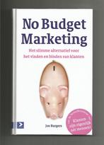 No budget marketing - Jos Burgers, Ophalen of Verzenden, Nieuw, Economie en Marketing