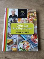 Boek: grip op koolhydraten, snelle en makkelijke weekmenu's, Ophalen of Verzenden, Zo goed als nieuw