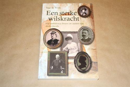 Een sterke wilskracht. 5 Broers en zusters Aletta Jacobs., Boeken, Geschiedenis | Vaderland, Zo goed als nieuw, 20e eeuw of later