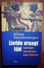 Liefde vraagt tijd - Alfons Vansteenwegen, Boeken, Psychologie, Ophalen of Verzenden, Zo goed als nieuw