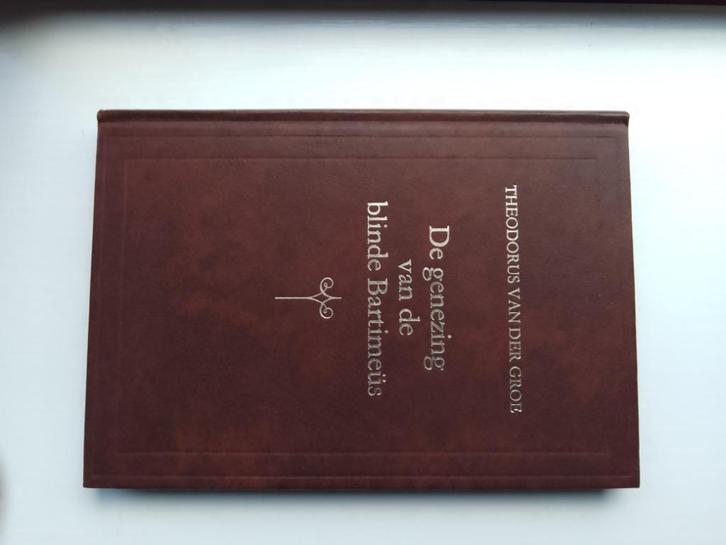 De genezing van de blinde Bartimeüs - ds. Th. van der Groe, Boeken, Godsdienst en Theologie, Zo goed als nieuw, Christendom | Protestants