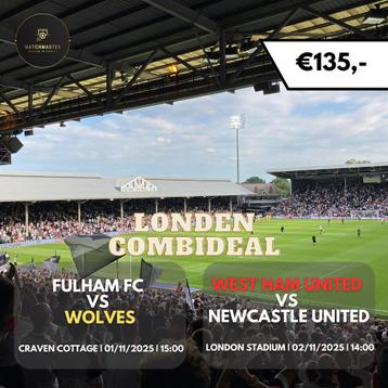 Tickets Fulham - Wolves & West Ham - Newcastle (Combideal) beschikbaar voor biedingen