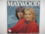 MAYWOOD # GIVE ME BACK MY LOVE / THAT EERTAIN FEELING, Ophalen of Verzenden, Zo goed als nieuw, Overige formaten, Levenslied of Smartlap