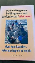 M. Weggeman - Leidinggeven aan professionals? Niet doen!, Boeken, Sociale wetenschap, M. Weggeman, Ophalen of Verzenden, Zo goed als nieuw