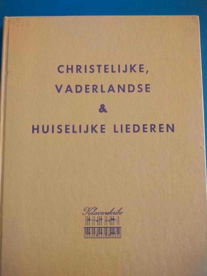 Chr., Vaderlandse en Huiselijke liederen – Klavarskribo, Muziek en Instrumenten, Bladmuziek, Zo goed als nieuw, Artiest of Componist