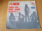 Slade - Take me bak 'ome, Ophalen of Verzenden, Zo goed als nieuw, Pop