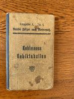 "Kohlmanns Kubiktabellen" W. Kohlmann 1941, Antiek en Kunst, Antiek | Boeken en Bijbels, Ophalen of Verzenden