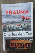 Nieuw spannend boek Trauma Chales den Tex, Ophalen of Verzenden, Nieuw, Charles den Tex, Nederland