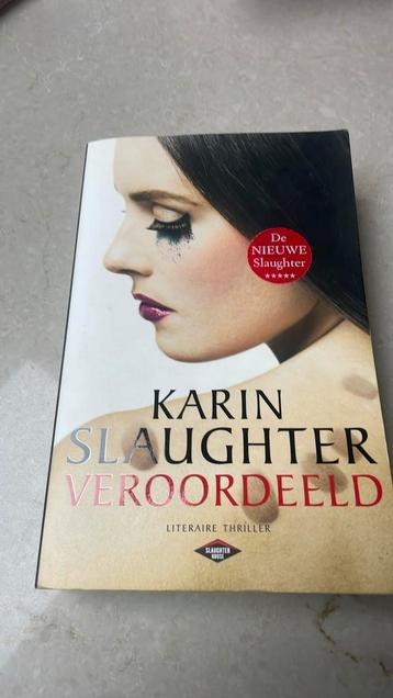 Karin Slaughter - Veroordeeld beschikbaar voor biedingen