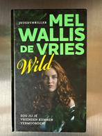 Wild - Mel Wallis de Vries - Jeugdthriller, Ophalen of Verzenden, Zo goed als nieuw, Mel Wallis de Vries, Nederland
