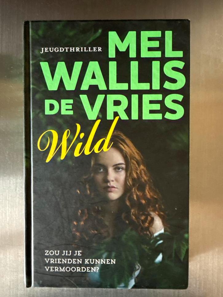 Wild - Mel Wallis de Vries - Jeugdthriller, Boeken, Thrillers, Zo goed als nieuw, Nederland, Ophalen of Verzenden