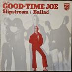 Zeldzaam: Good-Time Joe – Slipstream (1975), Gebruikt, 7 inch, Single, Ophalen of Verzenden