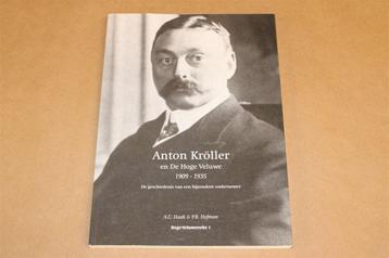 Anton Kröller en de Hoge Veluwe 1909-1935 beschikbaar voor biedingen