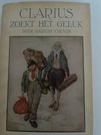 Clarius zoekt het geluk - Gaston Cauvin, Anton Pieck, Ophalen of Verzenden, Gelezen, Nederland