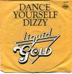 LIQUID GOLD  -  Dance yourself dizzy, Gebruikt, 7 inch, Single, Ophalen of Verzenden