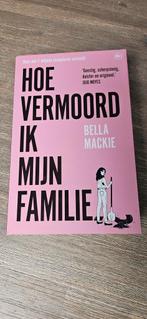 Hoe vermoord ik mijn familie? Bella Mackie, Ophalen of Verzenden, Zo goed als nieuw, Overige