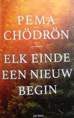 Elk einde een nieuw begin - Pema Chodron, Boeken, Ten Have, Ophalen of Verzenden, Zo goed als nieuw