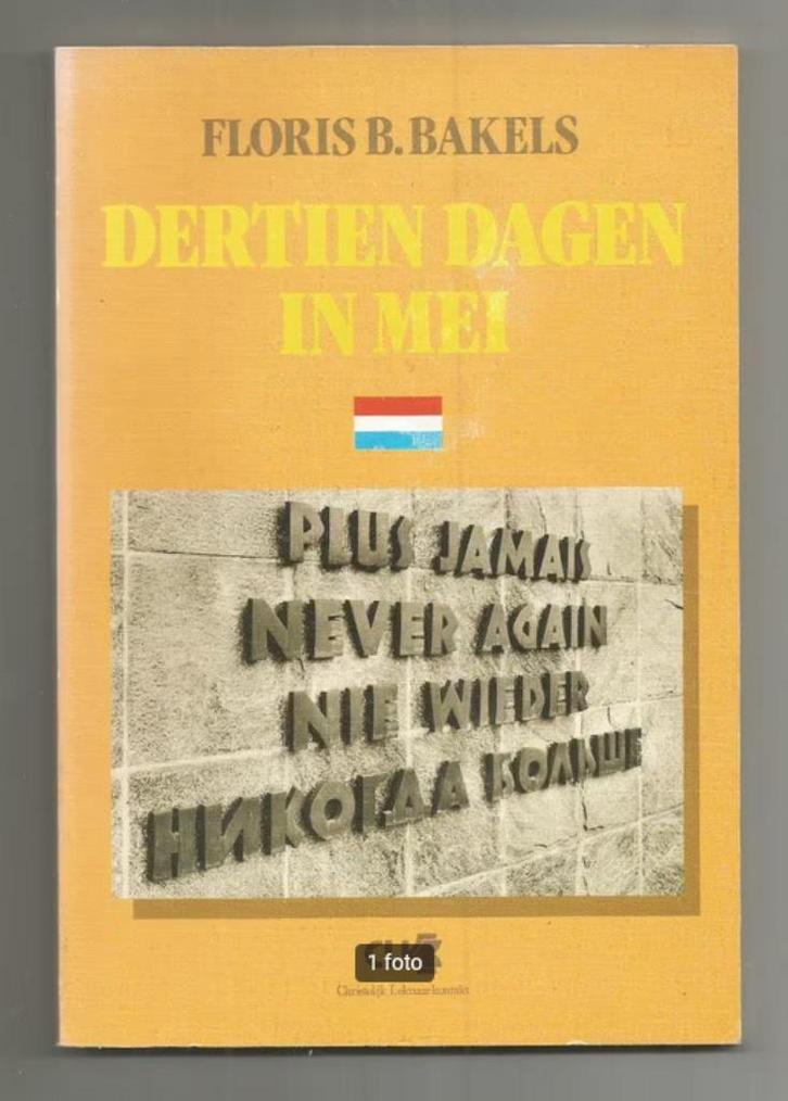 Dertien dagen in mei - Floris B. Bakels, Boeken, Oorlog en Militair, Zo goed als nieuw, Overige onderwerpen, Tweede Wereldoorlog