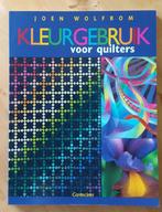 J. Wolfrom - Kleurgebruik voor quilters, J. Wolfrom, Ophalen of Verzenden, Zo goed als nieuw, Borduren en Naaien