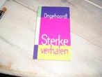 Ongehoord! - Sterke verhalen, Ophalen of Verzenden, Gelezen, Diverse auteurs