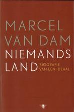 Marcel van Dam – Niemands land. Biografie van een ideaal., Maatschappij en Samenleving, Ophalen of Verzenden, Zo goed als nieuw