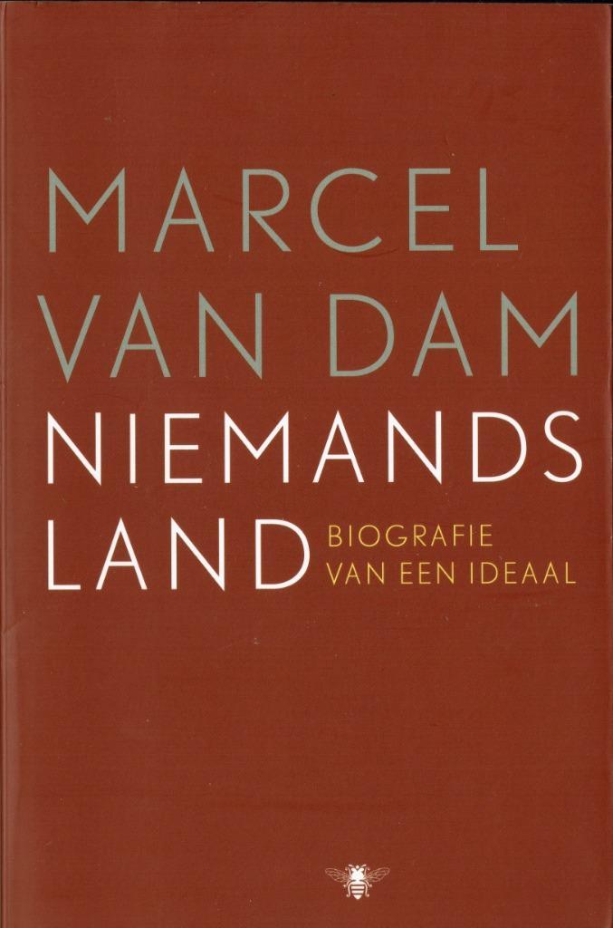 Marcel van Dam – Niemands land. Biografie van een ideaal., Boeken, Politiek en Maatschappij, Zo goed als nieuw, Maatschappij en Samenleving