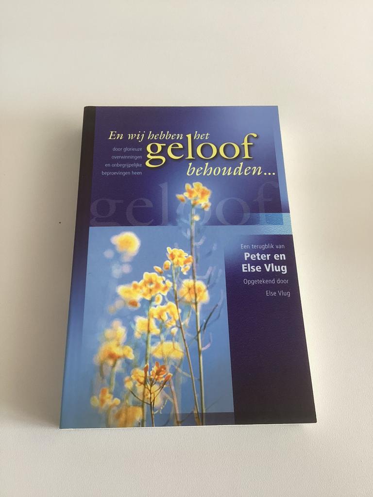 En wij hebben het geloof behouden... - Peter en Else Vlug, Boeken, Ophalen of Verzenden, Zo goed als nieuw, Religie