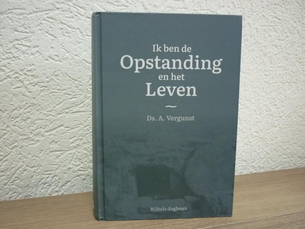 Ds. A. Vergunst - Ik ben de opstanding en het leven, Ophalen of Verzenden, Zo goed als nieuw, Christendom | Protestants