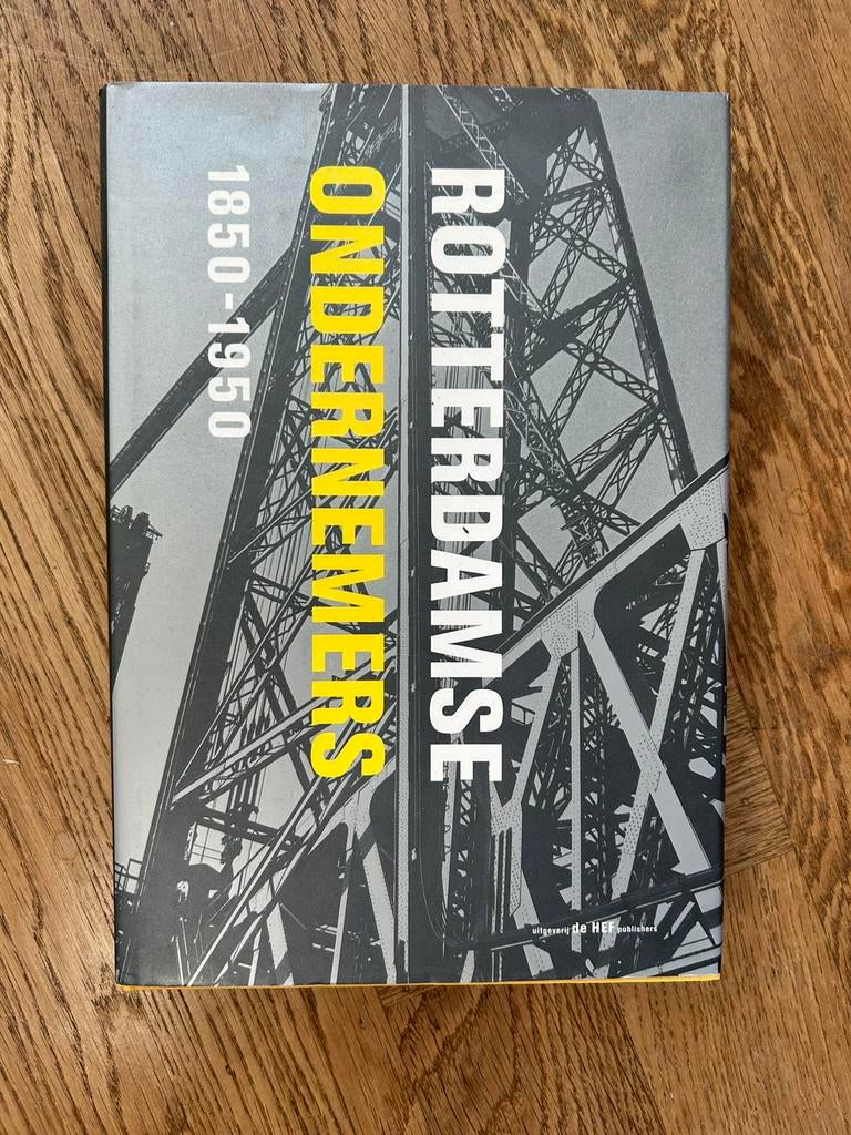 Rotterdamse Ondernemers 1850-1950 - Uitgeverij de HEF, Boeken, Ophalen of Verzenden, Zo goed als nieuw