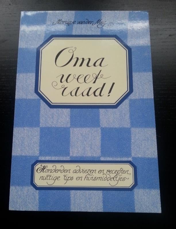 Oma weet raad; Handige tips, huismiddeltjes, adviezen, Boeken, Ophalen of Verzenden, Zo goed als nieuw