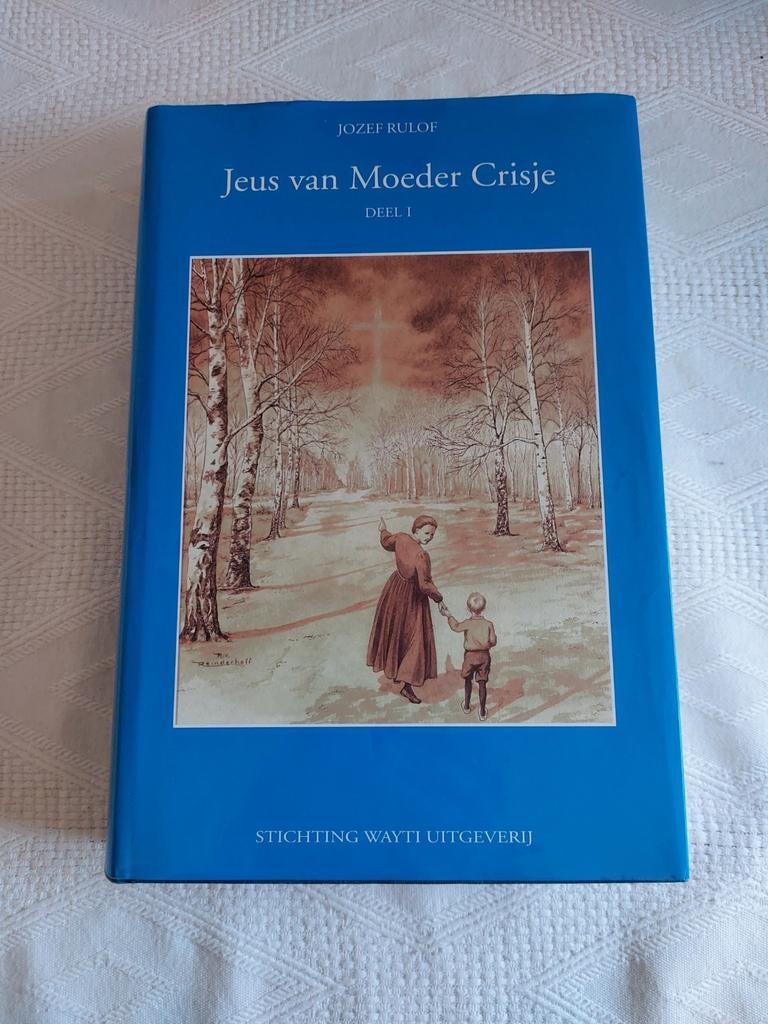 Jozef Rulof - Jeus van Moeder Crisje deel 1, Spiritualiteit algemeen, Overige typen, Nieuw, Jozef Rulof