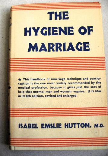 The Hygiene of Marriage, Isabel Hutton MD. 1923 beschikbaar voor biedingen