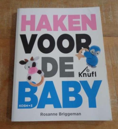 Haken voor de baby - Knufl Rosanne Briggeman - haakboek, Hobby en Vrije tijd, Breien en Haken, Zo goed als nieuw, Haken, Patroon of Boek
