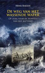 De Weg Van Het Wassende Water - Henk Bakker / 9789023922896, Boeken, Henk Bakker, Ophalen of Verzenden, Zo goed als nieuw