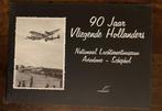 Boek: 90 jaar Vliegende Hollanders, Verzamelen, Luchtvaart en Vliegtuigspotten, Boek of Tijdschrift, Ophalen of Verzenden, Zo goed als nieuw