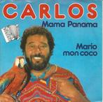 Carlos – Mama Panama (1982), 7 inch, Single, Ophalen of Verzenden, Zo goed als nieuw