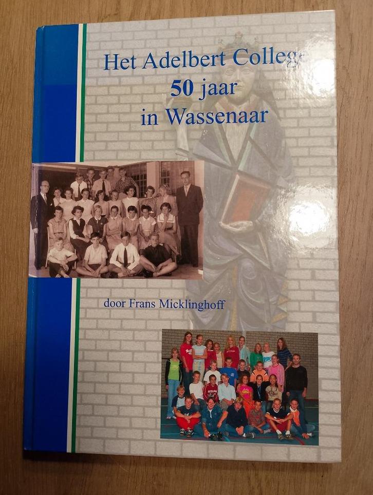 Het Adelbert College 50 jaar in Wassenaar, Boeken, Geschiedenis | Stad en Regio, Zo goed als nieuw, 20e eeuw of later, Ophalen of Verzenden