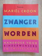 Zwanger worden - Mariel Croon, Boeken, Zwangerschap en Opvoeding, Ophalen of Verzenden, Zo goed als nieuw, Zwangerschap en Bevalling
