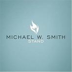 Michael W. Smith - Stand CD, Ophalen of Verzenden, Zo goed als nieuw, Gospel