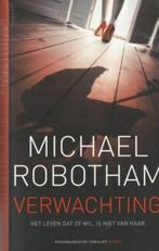 Verwachting - Michael Robotham, Boeken, Ophalen of Verzenden, Gelezen, Nederland