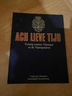 Ach lieve tijd: Nijmegen en de Nijmegenaren, Boeken, Ophalen of Verzenden, 20e eeuw of later, Zo goed als nieuw